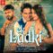 Aman Verma Ruchi Gujjar And Jubin Shah EK LADKI Poster out now directed by Sajan Agarwal